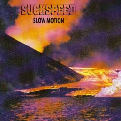 Suckspeed : Slow Motion